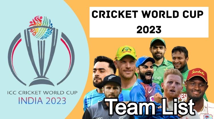 2023 ICC Men's Cricket World Cup Team List